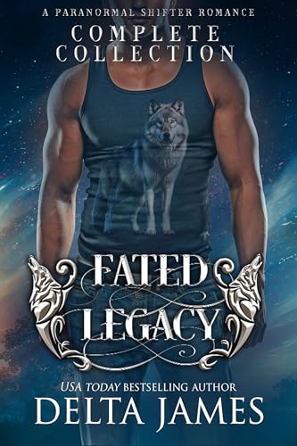 Fated Legacy Complete Collection - Books 1-5 plus 1 Novella: Steamy, Small Town Paranormal Romance