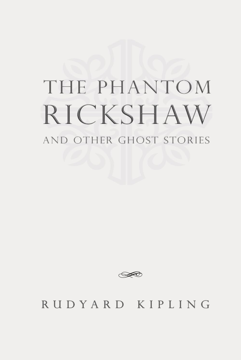 The Phantom 'Rickshaw, and Other Ghost Stories: Classic Edition Republished by North Publishers
