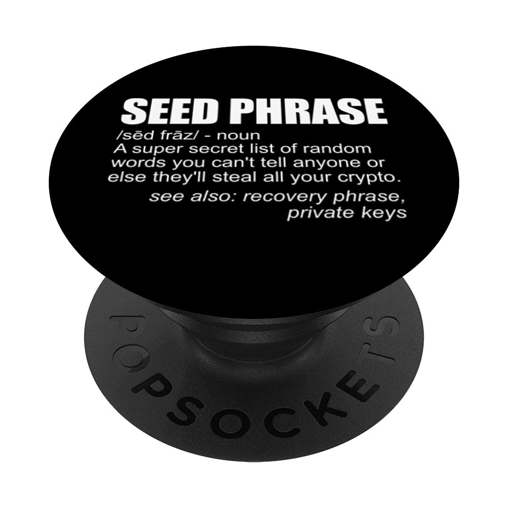 Amazon.com: Seed Phrase Definition Cryptocurrency Crypto Funny Bitcoin  PopSockets Swappable PopGrip : Cell Phones & Accessories