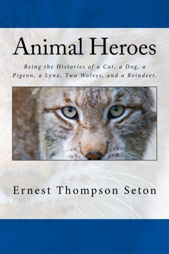 Animal Heroes: Being the Histories of a Cat, a ... 1514655616 Book Cover