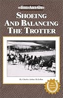 The Art of Shoeing and Balancing the Trotter 0944079377 Book Cover