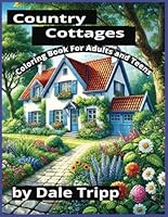 Country Cottages Coloring Book For Adults and Teens B0D7WGT6C8 Book Cover