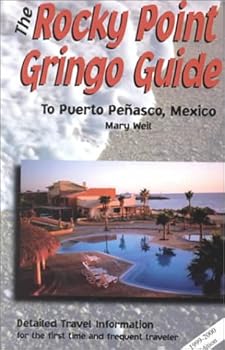 Paperback The Rocky Point Gringo Guide to Puerto Penasco, Mexico Book