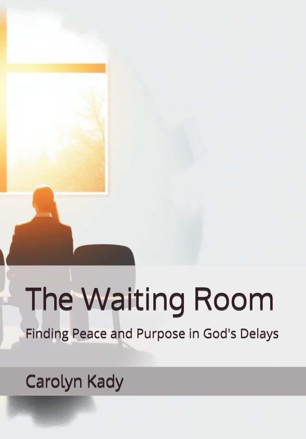 The Waiting Room: Finding Peace and Purpose in God's Delays