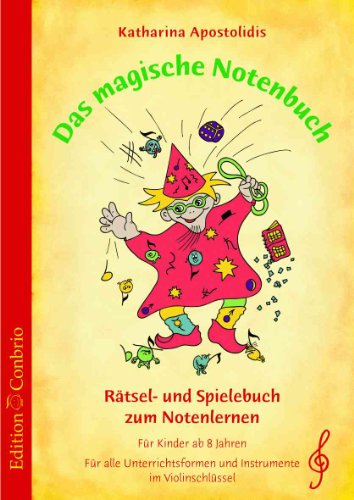Das magische Notenbuch - Violinschlüssel: Rätsel- und Spielebuch zum Notenlernen: Rätsel- und Spielebuch zum Notenlernen im Violinschlüssel