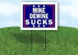 MIKE DEWINE SUCKS - Single Sided Yard Sign Road Sign with Stand - Driveway Signs for Street, Lawn, Block, House, Real Estate - Yard Signs, Custom Sign, Personalized Signage - 18" x 24"