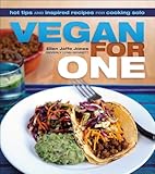Vegan for One: Hot Tips and Inspired Recipes for Cooking Solo