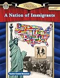 Spotlight On America: A Nation of Immigrants Grade 5-8: A Nation of Immigrants Grd 5-8