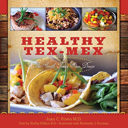 Healthy Tex-Mex: The South Texas Slim Down