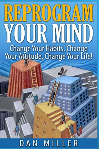 Reprogram Your Mind: Change Your Habits, Change... 1514697963 Book Cover