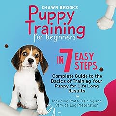 Puppy Training for Beginners in 7 Easy Steps Audiolibro Por Shawn Brooks arte de portada