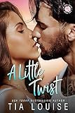 A Little Twist: A small-town, single dad-nanny, fake engagement romance. (Be Still)