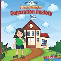 My Story: Lucy's Story of Separation Anxiety 1732365830 Book Cover