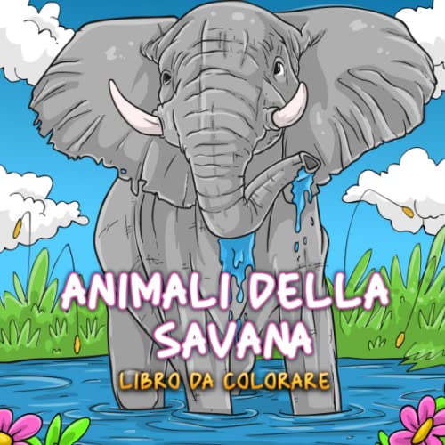 ANIMALI DELLA SAVANA: Libro da colorare per adulti e bambini di 8 anni - Scopri gli animali della giungla in natura - animali selvatici realistici