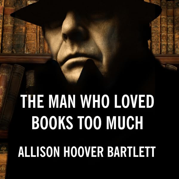 Cover art for The Man Who Loved Books Too Much