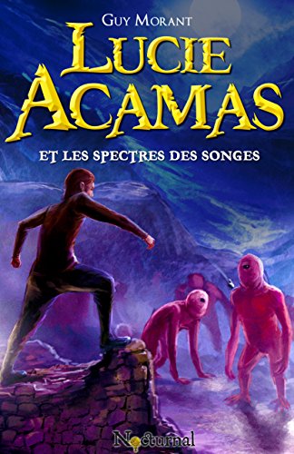 Télécharger Lucie Acamas et les spectres des songes Gratuit