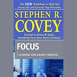 Focus: Achieving Your Highest Priorities