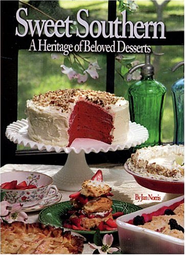 Sweet Southern: A Heritage of Beloved Desserts Paperback – August 5, 2018