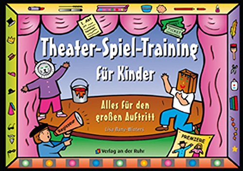Theater-Spiel-Training für Kinder: Alles für den grossen Auftritt Theater-Spiel-Training für Kinder: Alles für den grossen Auftritt
