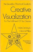 The Llewellyn Practical Guide to Creative Visualization ; The Dynamic Way to Success, Love, Plenty, and Spiritual Power B001MZB7TA Book Cover