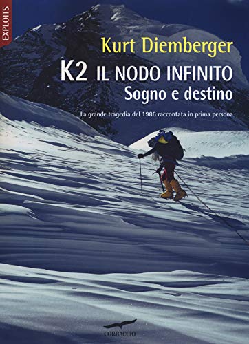 K2 Il Nodo Infinito. Sogno E Destino. Nuova Ediz.