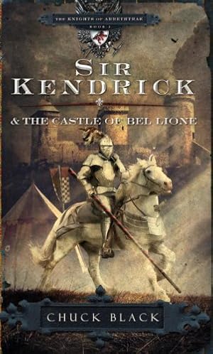 Sir Kendrick and the Castle of Bel Lione (The Knights of Arrethtrae Book 1)
