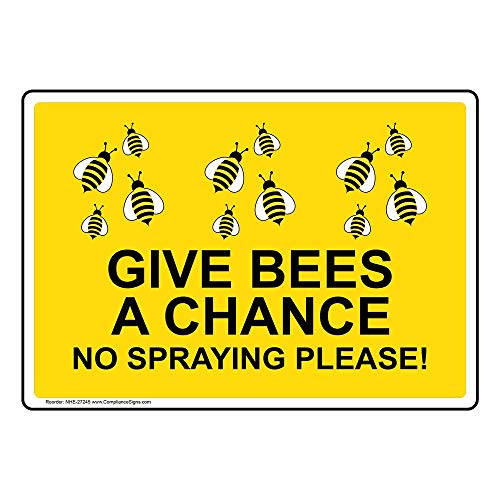 ComplianceSigns.com Give Bees A Chance No Spraying Please Sign with Symbol, 10x7 in. Plastic for Agricultural, Made in USA