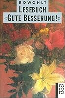Rowohlt Lesebuch 'Gute Besserung' 349913103X Book Cover