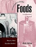 Introductory Foods: A Laboratory Manual (6th Edition)