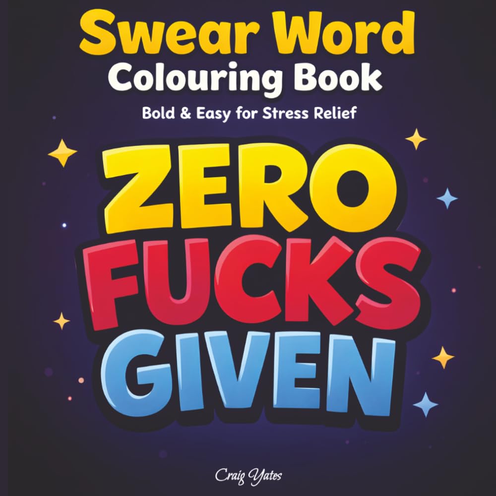 Swear Word Colouring Book: Bold & Easy Funny Swear Word Designs for Stress Relief and Relaxation