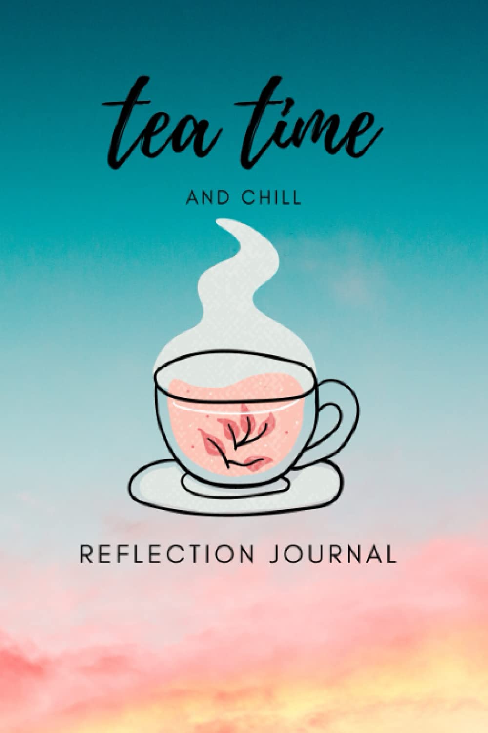 Tea time and chill: A reflection journal.