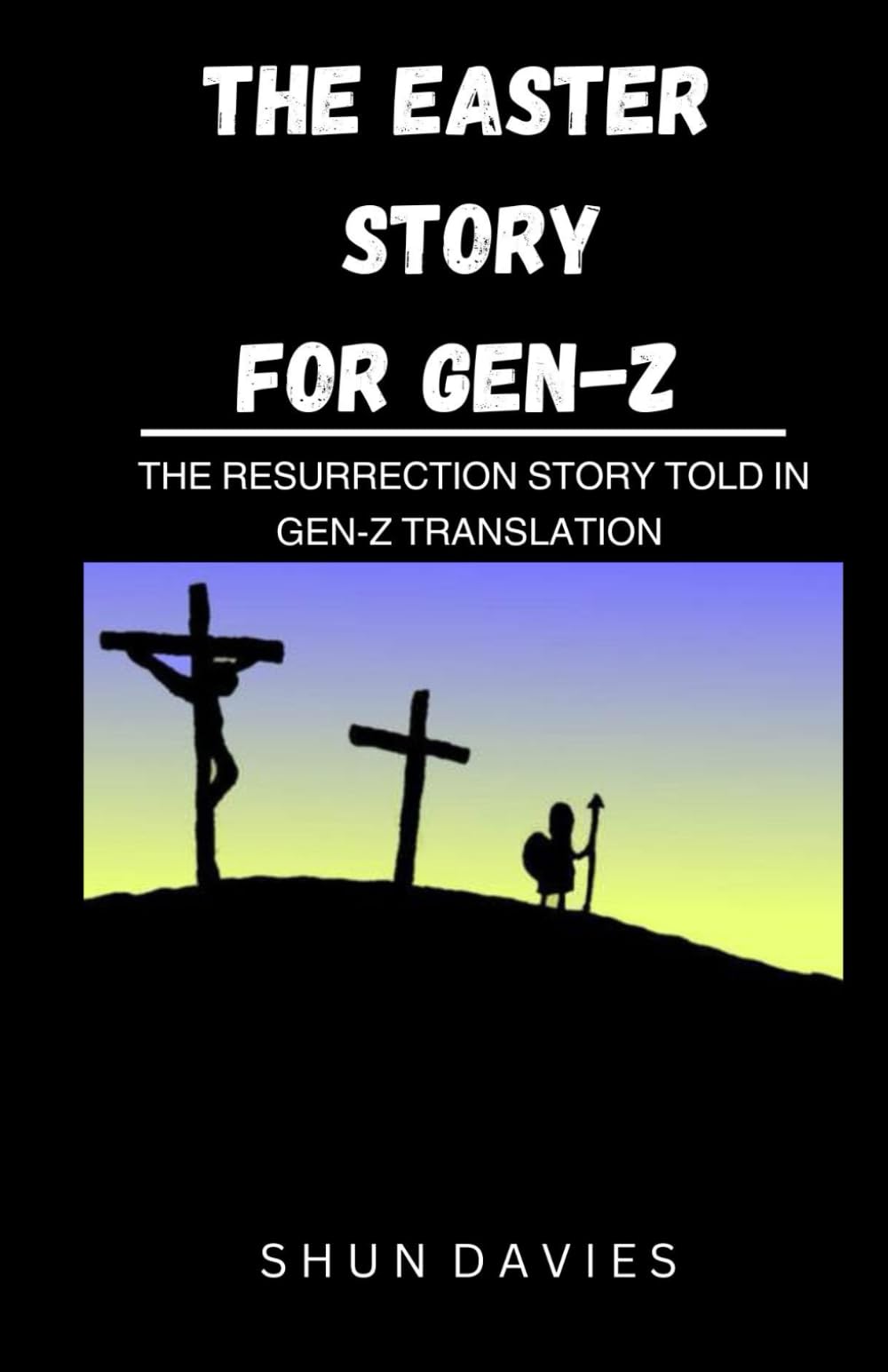 THE EASTER STORY FOR GEN-Z: The Resurrection Story Told in Gen - Z Translation