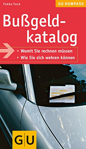 Bußgeldkatalog: Womit Sie rechnen müssen. Wie Sie sich wehren können (GU Kompass Gesundheit) Bußgeldkatalog: Womit Sie rechnen müssen. Wie Sie sich wehren können (GU Kompass Gesundheit)