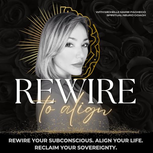 Rewire to Align | Subconscious Rewiring, Nervous System & Emotional Healing cover art