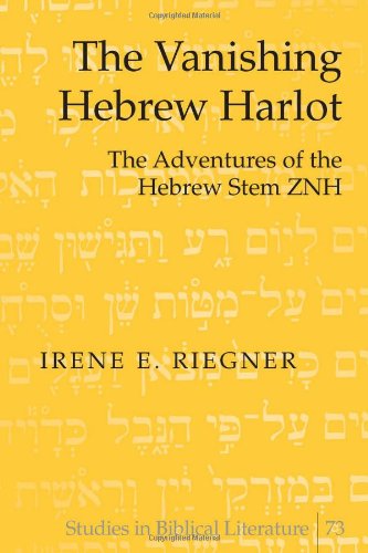 The Vanishing Hebrew Harlot: The Adventures of the Hebrew Stem ZNH: 73 (Studies in Biblical Literature)