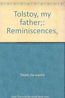 Tolstoy, my father;: Reminiscences, B0006CG5BU Book Cover