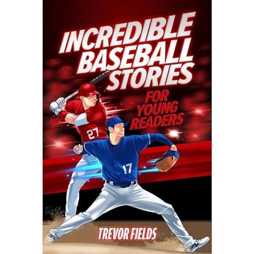 Amazon.com: Incredible Baseball Stories for Young Readers: 15 ...