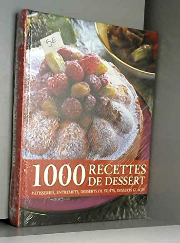 Télécharger 1000 recettes de dessert: pâtisseries, entremets, desserts de fruits, desserts glacés livre En ligne