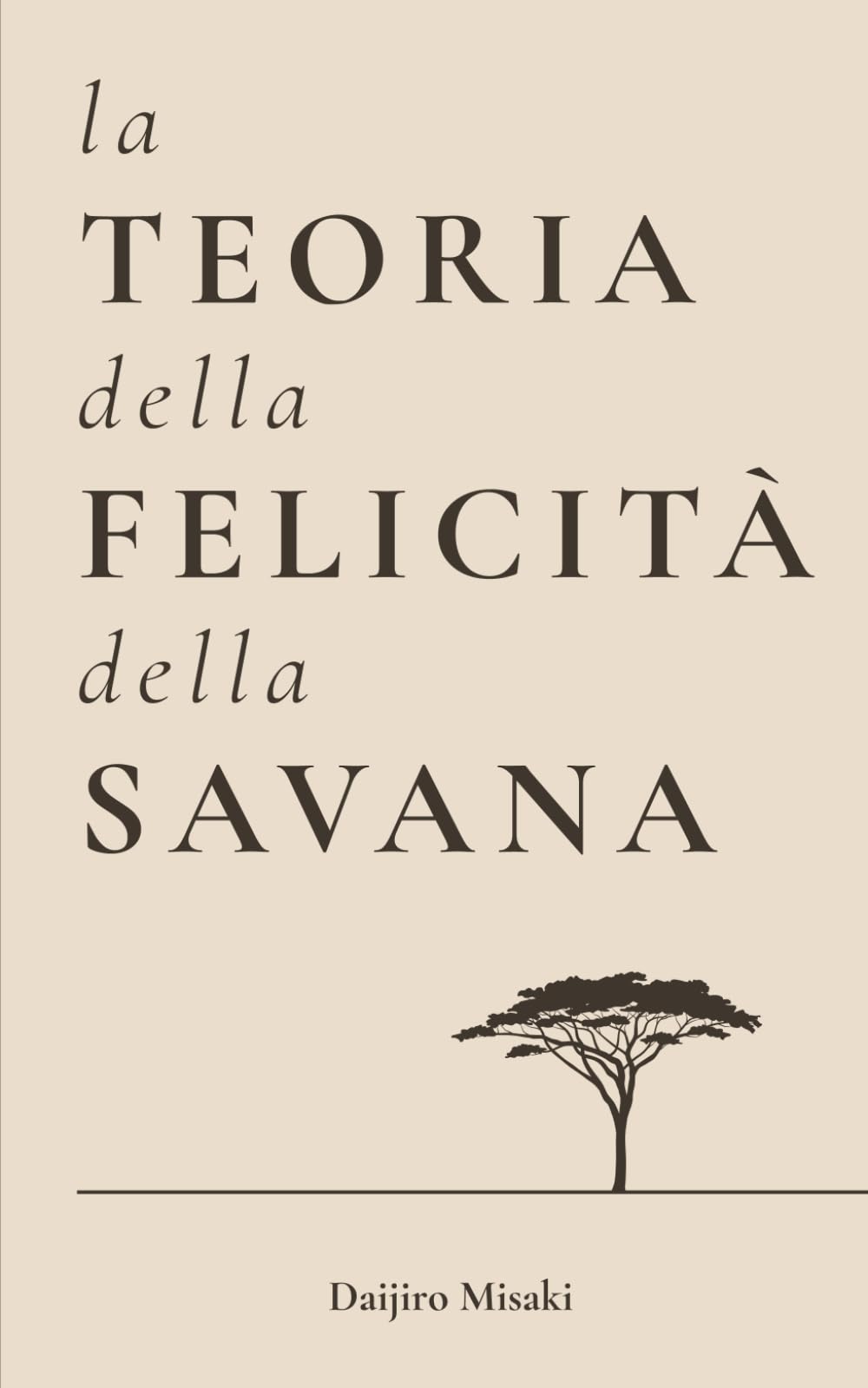 La Teoria della Felicità della Savana: Ritrovare equilibrio e serenità nella frenesia della vita moderna