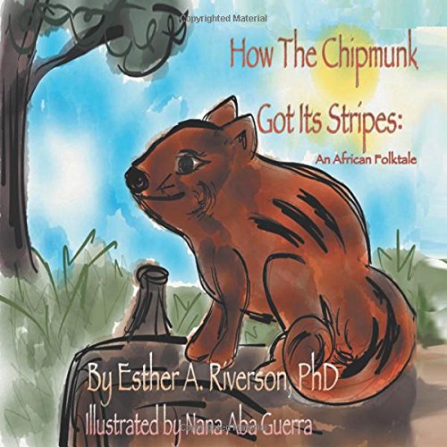 How The Chipmunk Got Its Stripes: An African Folktale: Riverson, Esther ...