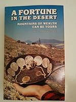 A Fortune in the Desert: Mountains of Wealth Can Be Yours B001NENBWG Book Cover