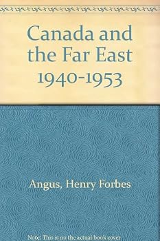 Hardcover Canada and the Far East, 1940-1953 Book