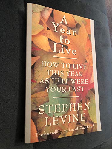 A Year to Live: How to Live This Year As If It ... 0722535252 Book Cover