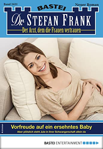 Dr. Stefan Frank 2431: Vorfreude auf ein ersehntes...