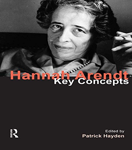 Hannah Arendt: Key Concepts      1st Edition, Kindle Edition