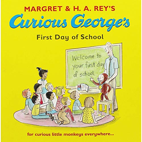 Margaret & H. A. Rey's Curious Georges First Day at School