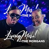 Living More with The Morgans