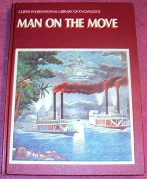 Hardcover Man on the Move (Curtis International Library of Knowledge. An Aldus Book.) Book