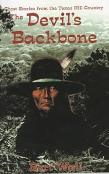 Paperback The Devil's Backbone: Ghost Stories from the Texas Hill Country Book