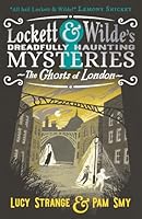 Lockett & Wilde: The Ghosts of London 1529516013 Book Cover